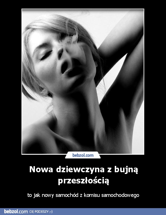 Nowa dziewczyna z bujną przeszłością