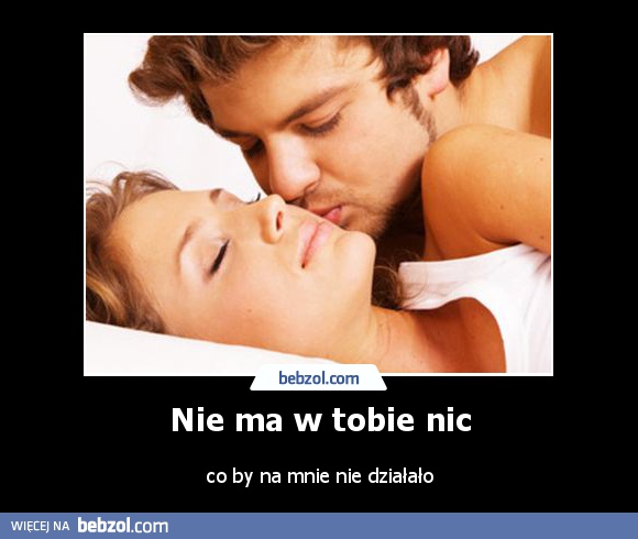 Nie ma w tobie nic