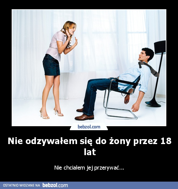 Nie odzywałem się do żony przez 18 lat