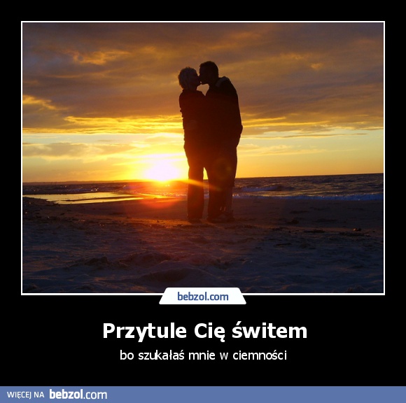 Przytule Cię świtem