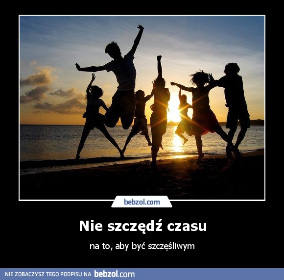 Nie szczędź czasu
