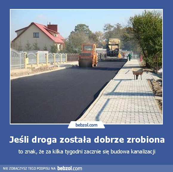 Jeśli droga została dobrze zrobiona