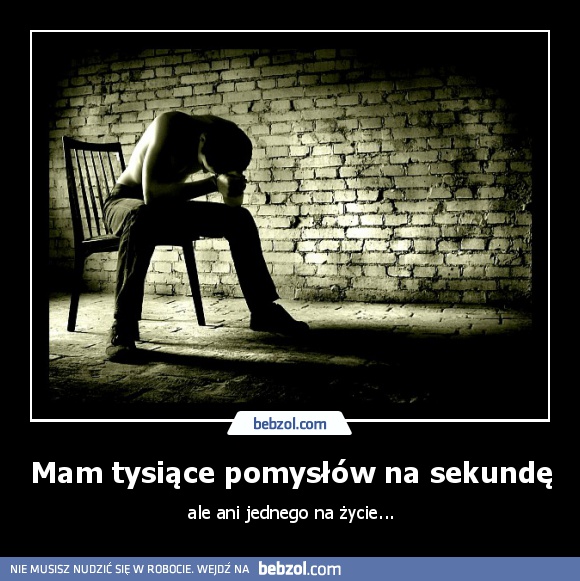 Mam tysiące pomysłów na sekundę