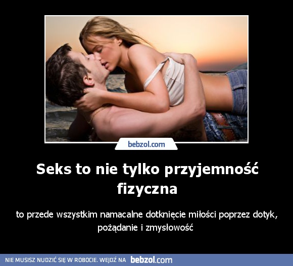 Seks to nie tylko przyjemność fizyczna