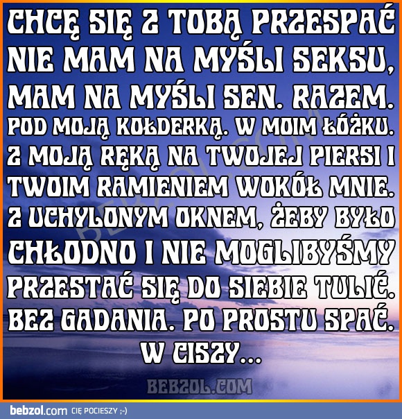 Chcę się z tobą przespać!