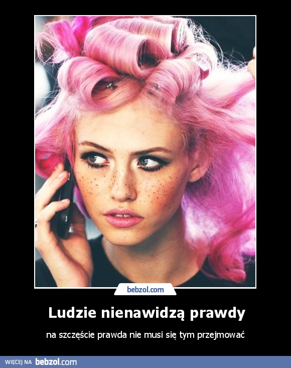 Ludzie nienawidzą prawdy