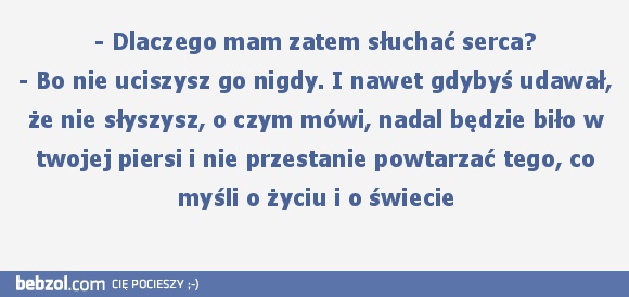 Dlaczego mam słuchać serca?