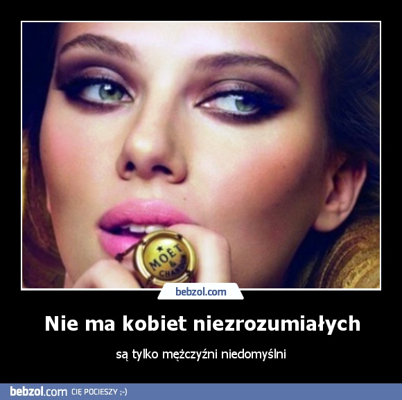 Nie ma kobiet niezrozumiałych