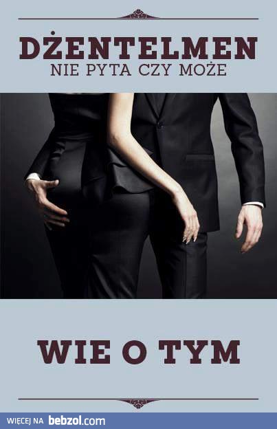 Dżentemen nie pyta czy może
