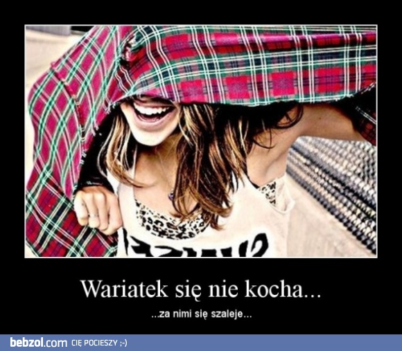 Wariatek się nie kocha