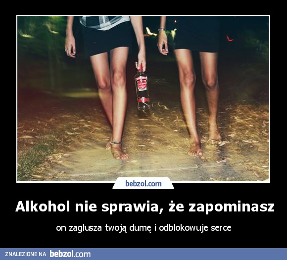 Alkohol nie sprawia, że zapominasz