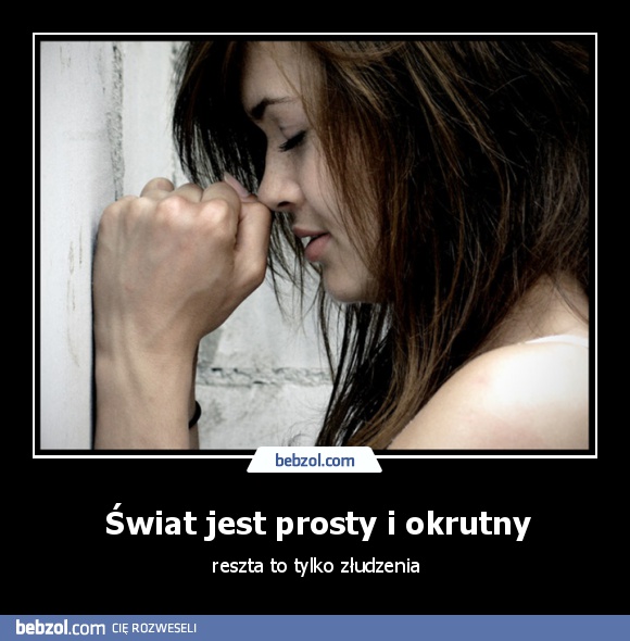 Świat jest prosty i okrutny