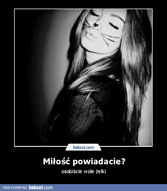 Miłość powiadacie?