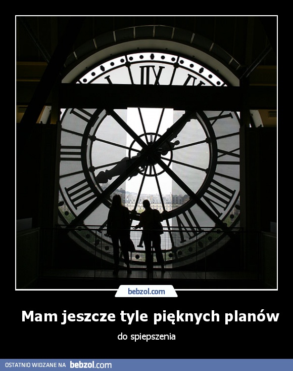  Mam jeszcze tyle pięknych planów