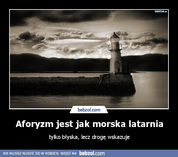 Aforyzm jest jak morska latarnia