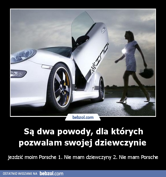Są dwa powody, dla których pozwalam swojej dziewczynie 