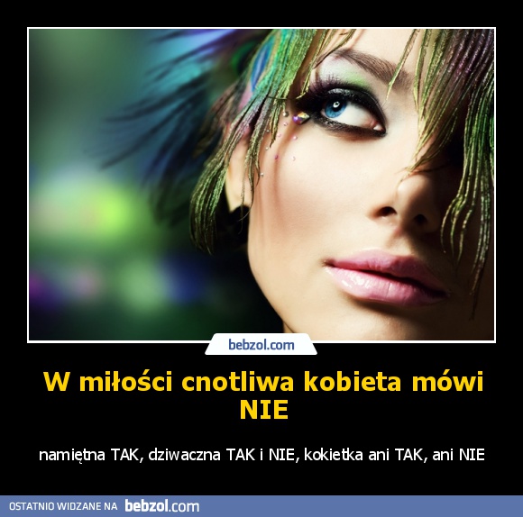 W miłości cnotliwa kobieta mówi NIE