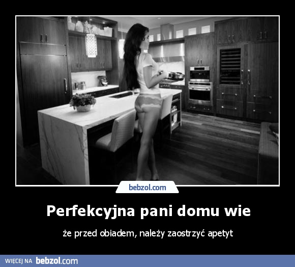 Perfekcyjna pani domu wie