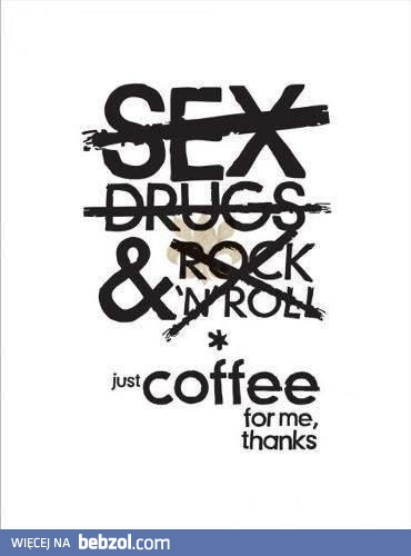 Sex, drugs & Rock Roll