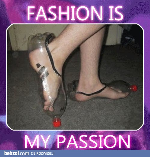 Fashion is my passion