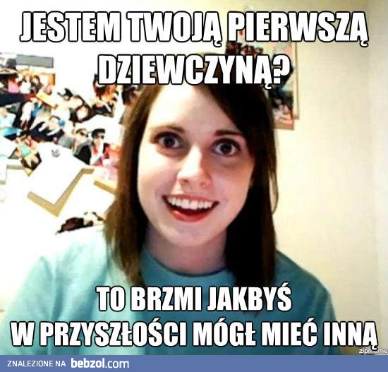 Jestem twoją pierwszą dziewczyną?!