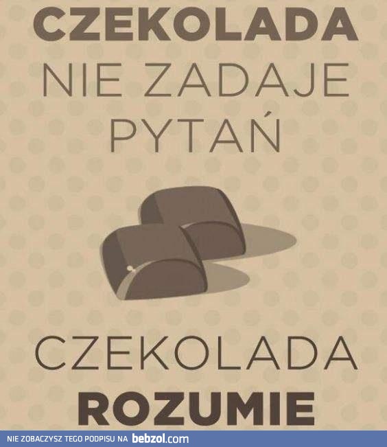 Czekolada nie zadaje pytań