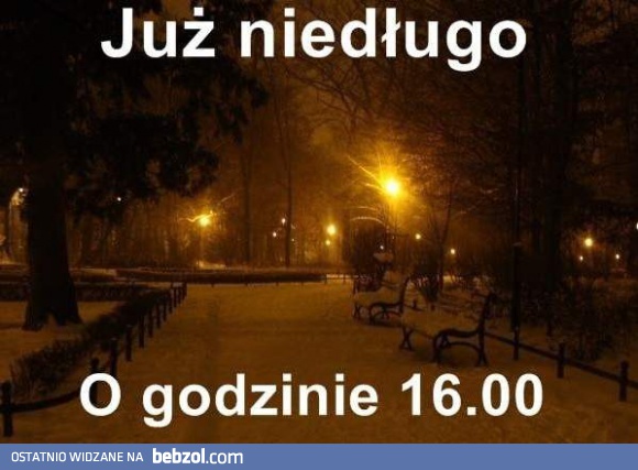 Zaraz będzie ciemno!