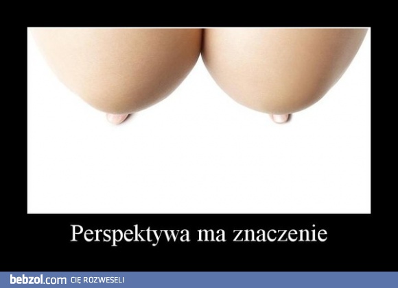 Perspektywa ma znaczenie