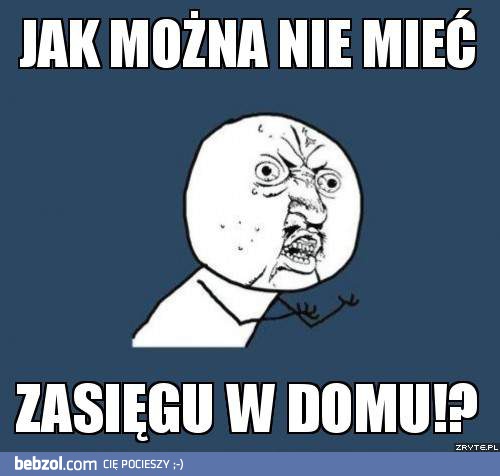 Zasięg w domu!?