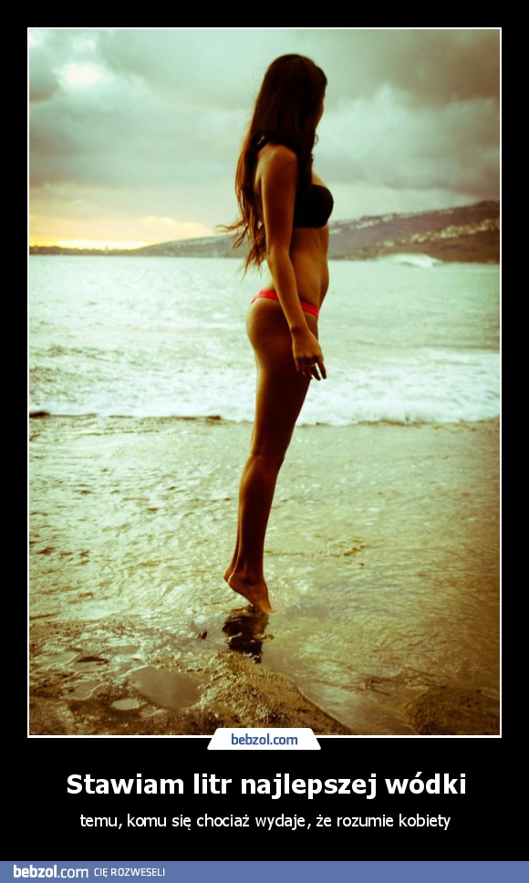 Stawiam litr najlepszej wódki