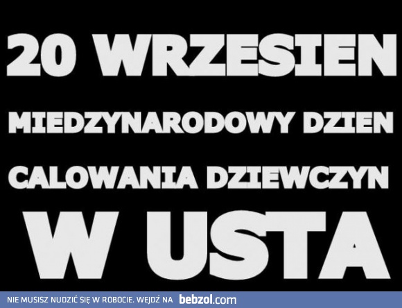 Nadszedł dzień całowania w usta!