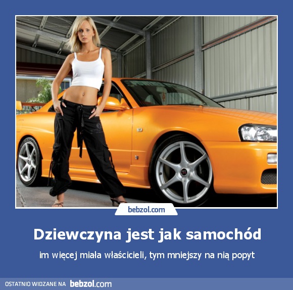 Dziewczyna jest jak samochód