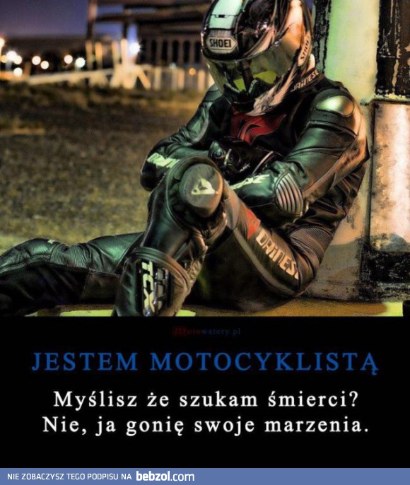 Jestem motocyklistą