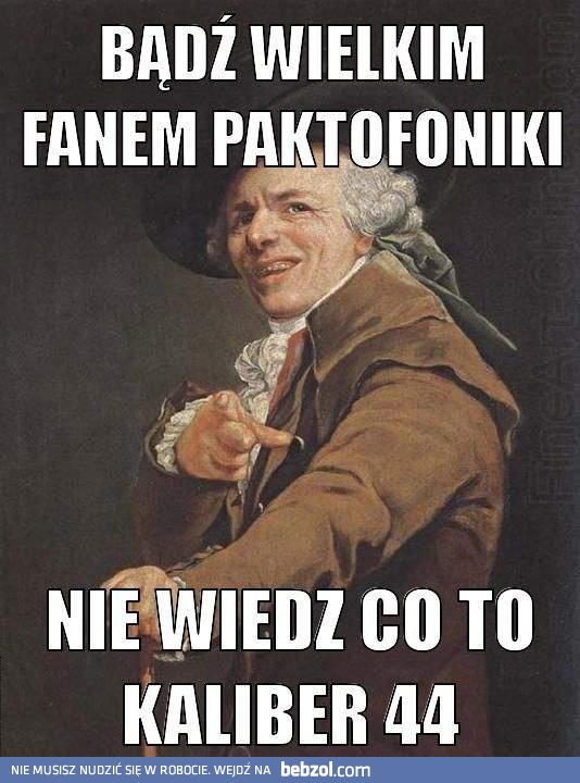 Bądź wielkim fanem Paktofoniki...