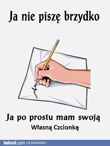 Ja nie piszę brzydko