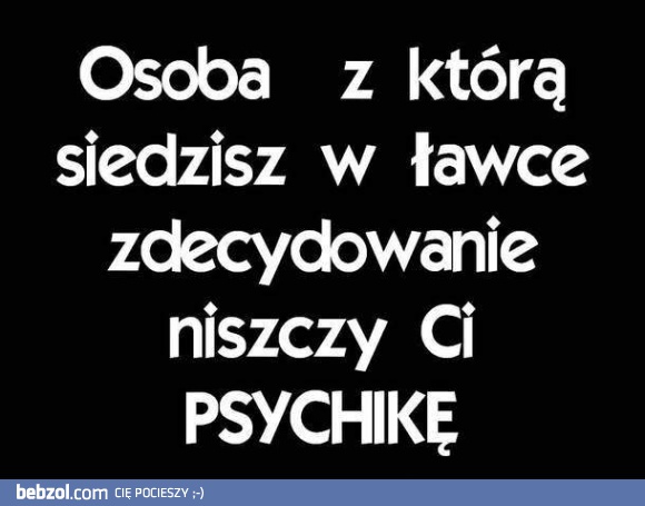 Osoba, z którą siedzisz w ławce