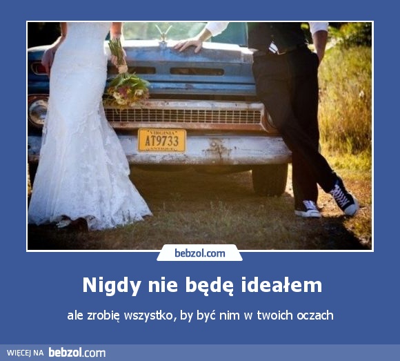 Nigdy nie będę ideałem