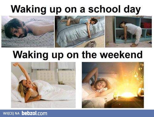 Poranek w weekend, a poranek w ciągu tygodnia