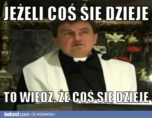 Jeżeli coś się dzieje...