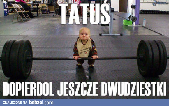 Tatuś, dopier**l jeszcze dwudziestki