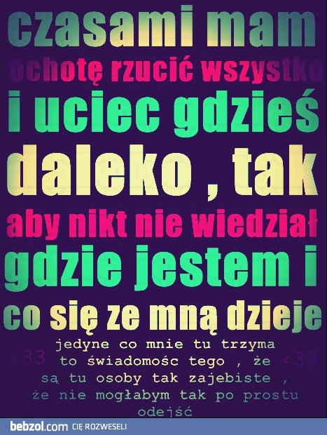 Czasami mam ochotę rzucić wszystko