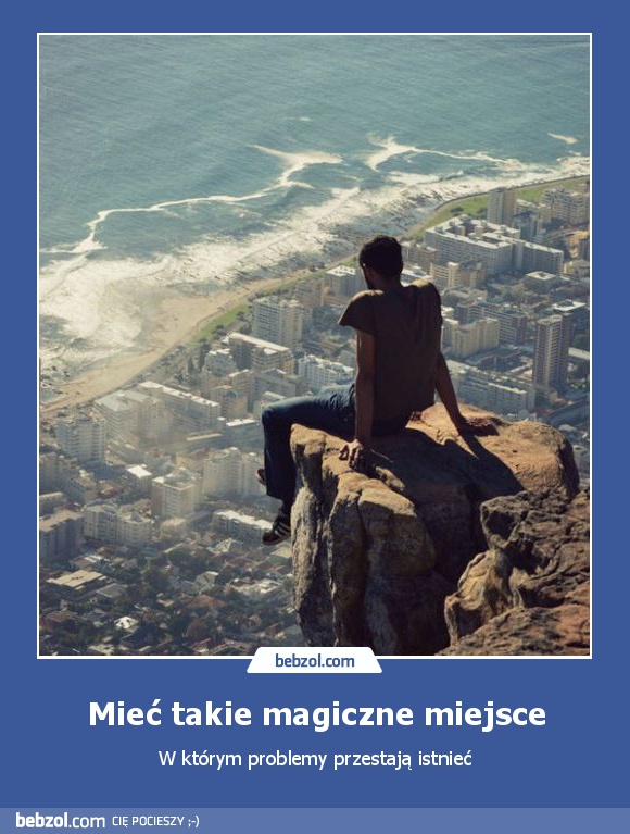 Mieć takie magiczne miejsce