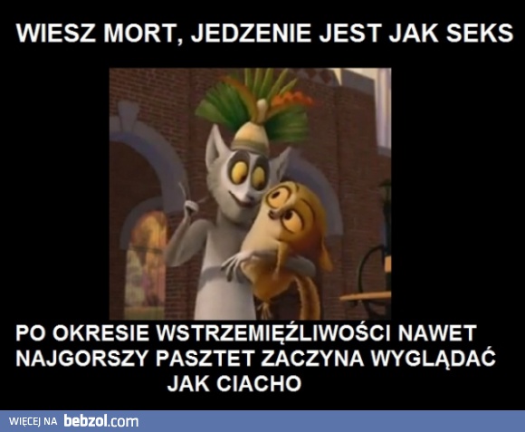 Jedzenie jest jak seks!