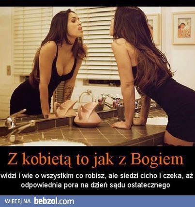 Z kobietą jest jak z Bogiem