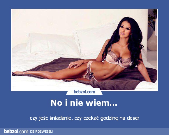 No i nie wiem... 