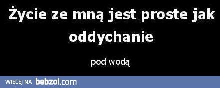 Życie ze mną jest proste 