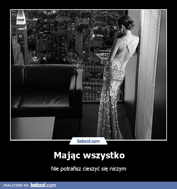 Mając wszystko