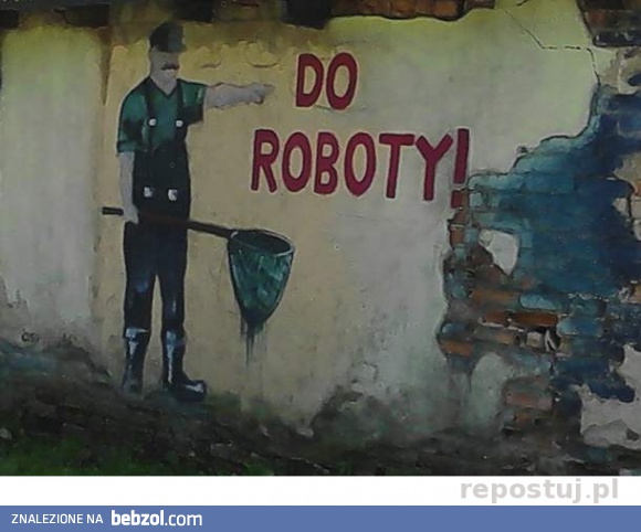 Do roboty!