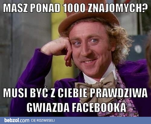 1000 znajomych na facebooku