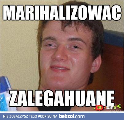 Marihalizować zalegahuane